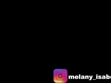 Chaturbate Best live sex cam show of melany_isabella