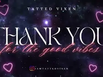 Chaturbate Free Live Porn of tatted_vixen